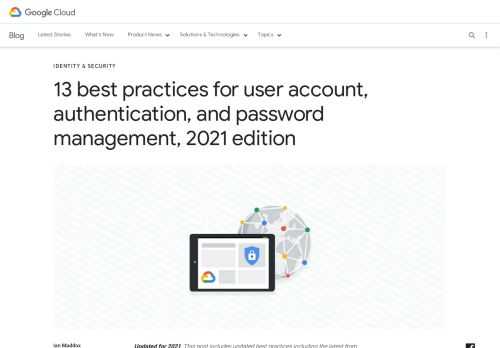 Google Cloud offers our best practices to ensure you have a safe, scalable, usable account authentication system.