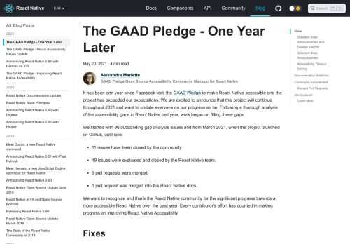 It has been one year since Facebook took the GAAD Pledge to make React Native accessible and the project has exceeded our expectations. We are excited to announce that this project will continue throughout 2021 and want to update everyone on our progress so far. Following a thorough analysis of the accessibility gaps in React Native last year, work began on filling these gaps.