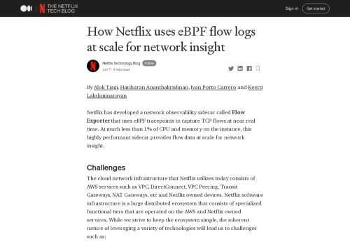 Netflix has developed a network observability sidecar called Flow Exporter that uses eBPF tracepoints to capture TCP flows at near real time. At much less than 1% of CPU and memory on the instance…