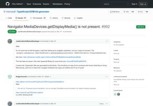 Hello, I'm not sure how to edit the types (I can't find reference to navigator anywhere), but your output is incorrect. The navigator.mediaDevices object should have a getDisplayMedia(constraints) method that returns a Promise<MediaStrea...