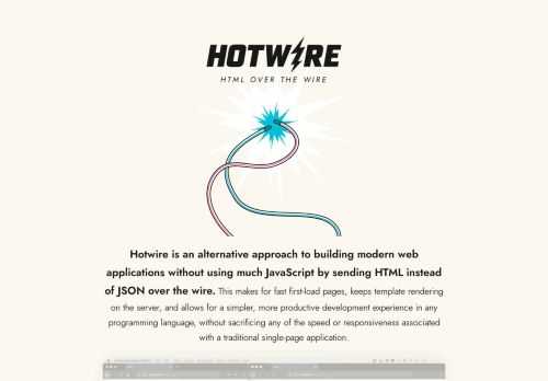 Hotwire is an alternative approach to building modern web applications without using much JavaScript by sending HTML instead of JSON over the wire.
