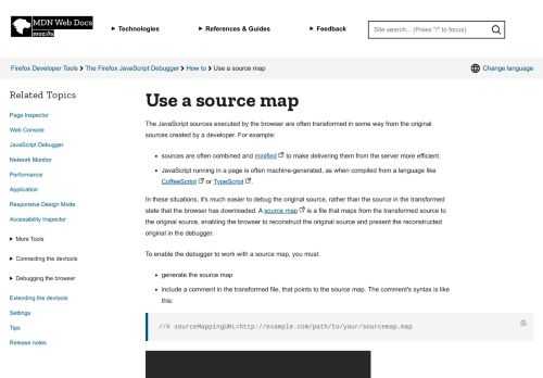 The JavaScript sources executed by the browser are often transformed in some way from the original sources created by a developer. For example: