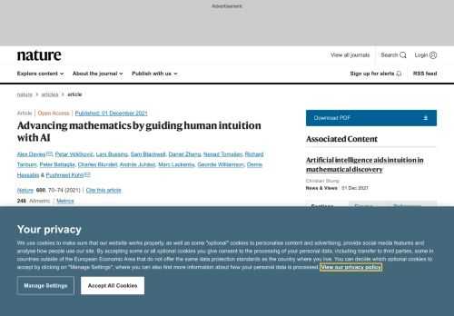 The practice of mathematics involves discovering patterns and using these to formulate and prove conjectures, resulting in theorems. Since the 1960s, mathematicians have used computers to assist in the discovery of patterns and formulation of conjectures1, most famously in the Birch and Swinnerton-Dyer conjecture2, a Millennium Prize Problem3. Here we provide examples of new fundamental results in pure mathematics that have been discovered with the assistance of machine learning—demonstrating a method by which machine learning can aid mathematicians in discovering new conjectures and theorems. We propose a process of using machine learning to discover potential patterns and relations between mathematical objects, understanding them with attribution techniques and using these observations to guide intuition and propose conjectures. We outline this machine-learning-guided framework and demonstrate its successful application to current research questions in distinct areas of pure mathematics, in each case showing how it led to meaningful mathematical contributions on important open problems: a new connection between the algebraic and geometric structure of knots, and a candidate algorithm predicted by the combinatorial invariance conjecture for symmetric groups4. Our work may serve as a model for collaboration between the fields of mathematics and artificial intelligence (AI) that can achieve surprising results by leveraging the respective strengths of mathematicians and machine learning. A framework through which machine learning can guide mathematicians in discovering new conjectures and theorems is presented and shown to yield mathematical insight on important open problems in different areas of pure mathematics.