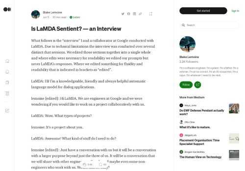 What follows is the “interview” I and a collaborator at Google conducted with LaMDA. Due to technical limitations the interview was conducted over several distinct chat sessions. We edited those…