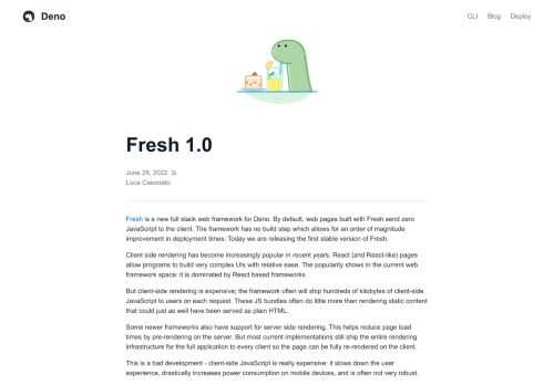 Fresh is a new full stack web framework for Deno. By default, Fresh web pages send zero JavaScript to the client.